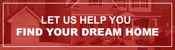 Let Us Help You Find Your Dream Home